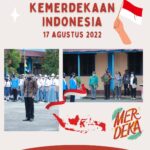 UPACARA BENDERA DALAM RANGKA MEMPERINGATI HARI KEMERDEKAAN INDONESIA YANG KE-77 TAHUN PADA 17 AGUSTUS 2022
