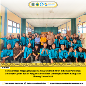 Seminar Hasil Magang Mahasiswa Program Studi PPKn di Komisi Pemilihan Umum (KPU) dan Badan Pengawas Pemilihan Umum (BAWASLU) Kabupaten Sintang Tahun 2026